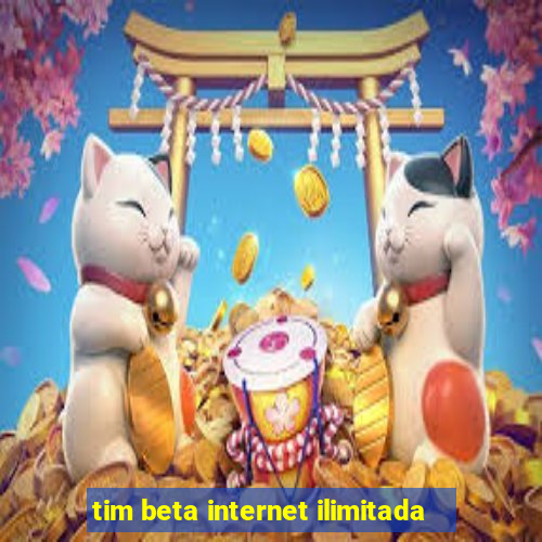 tim beta internet ilimitada